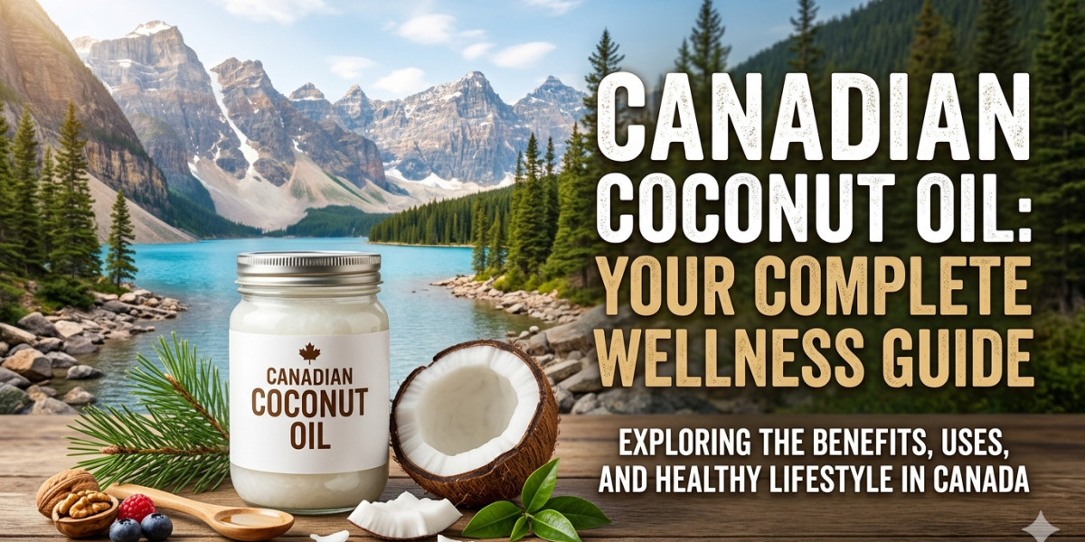 Canadian Coconut Oil: Your Complete Wellness Guide
