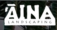 Aina Lanscaping