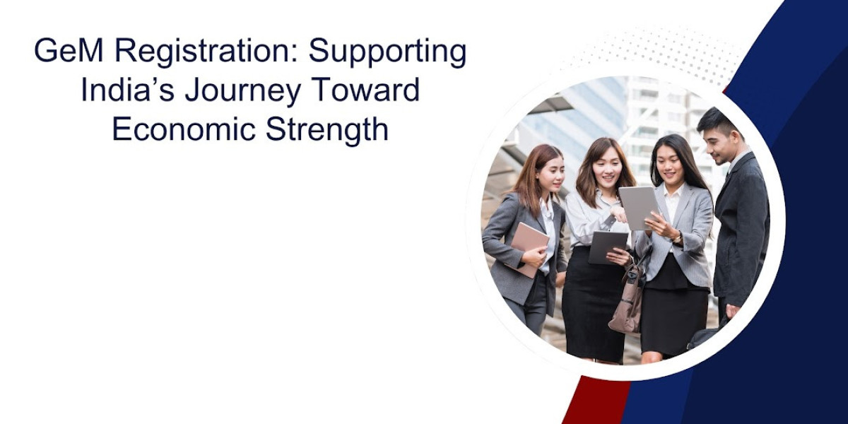 GeM Registration: Supporting India’s Journey Toward Economic Strength