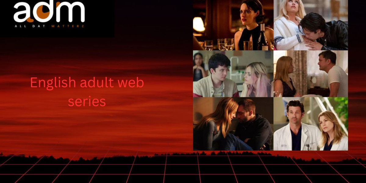 English Adult Web Series That Are Changing Online Entertainment