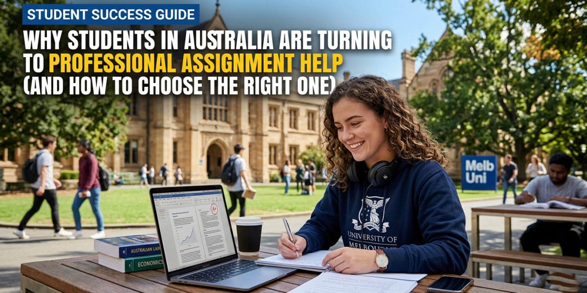 Why Students in Australia Are Turning to Professional Assignment Help (And How to Choose the Right One)