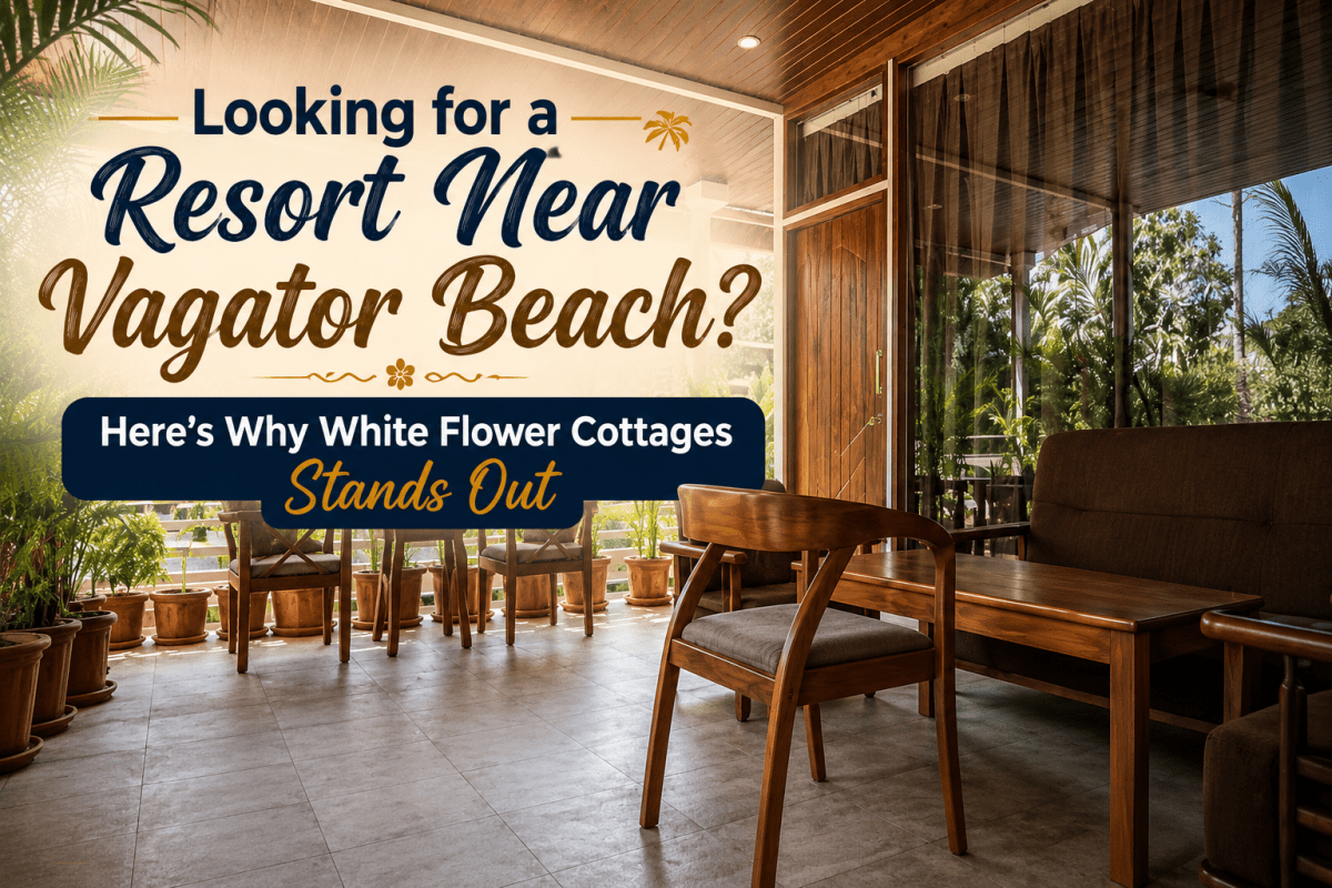 Looking for a Resort Near Vagator Beach? – Welcome to White Flower Cottages