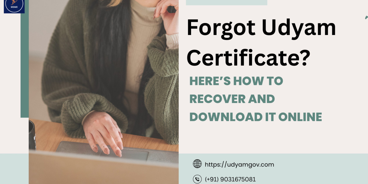 Forgot Udyam Certificate? Here’s How to Recover and Download It Online 