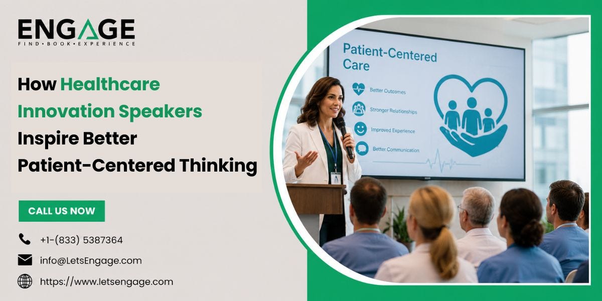 How Healthcare Innovation Speakers Inspire Better Patient-Centered Thinking | by Engage | Jul, 2026 | Medium