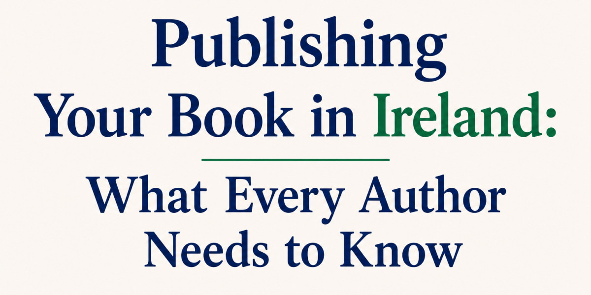 Publishing Your Book in Ireland: What Every Author Needs to Know