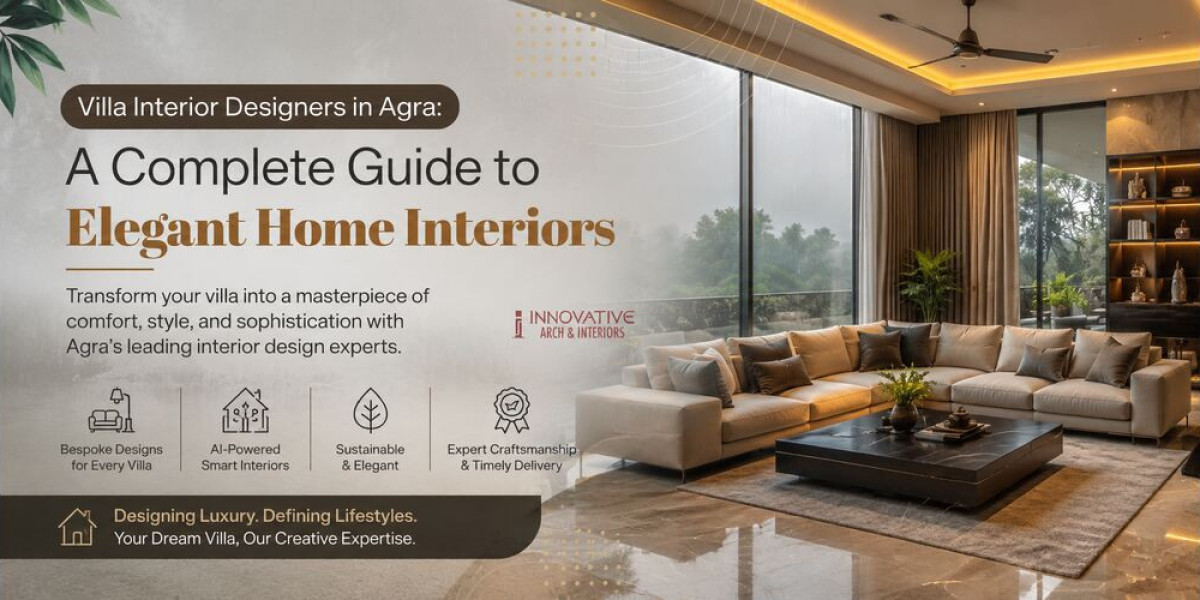 Villa Interior Designers in Agra: A Complete Guide to Elegant Home Interiors