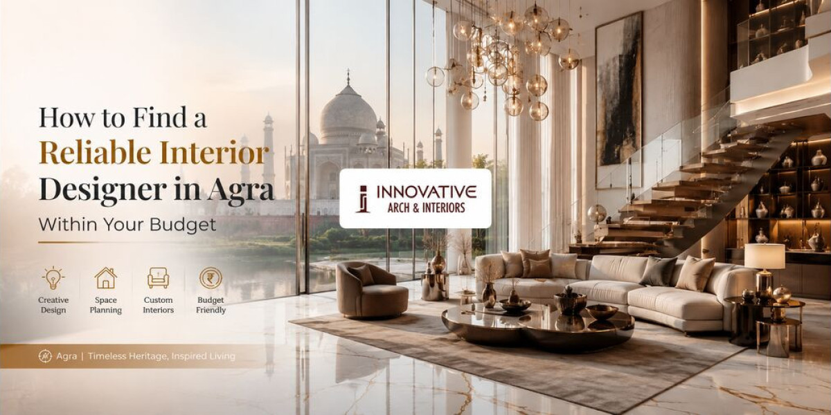 How to Find a Reliable Interior Designer in Agra Within Your Budget