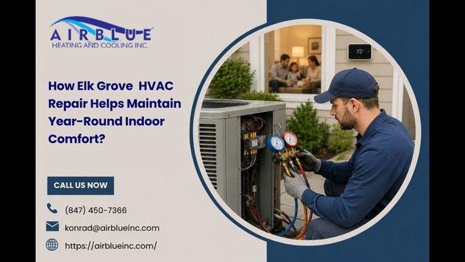 How Elk Grove HVAC Repair Helps Maintain Year-Round Indoor Comfort? | Articles | Air Blue | Gan Jing World - Technology for Humanity | Video & Movie Streaming
