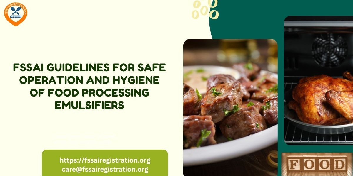 FSSAI Guidelines for Safe Operation and Hygiene of Food Processing Emulsifiers