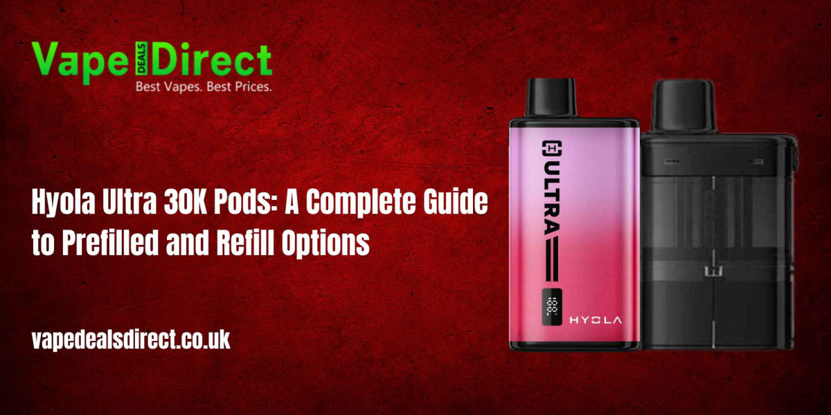 Hyola Ultra 30K Pods: A Complete Guide to Prefilled and Refill Options