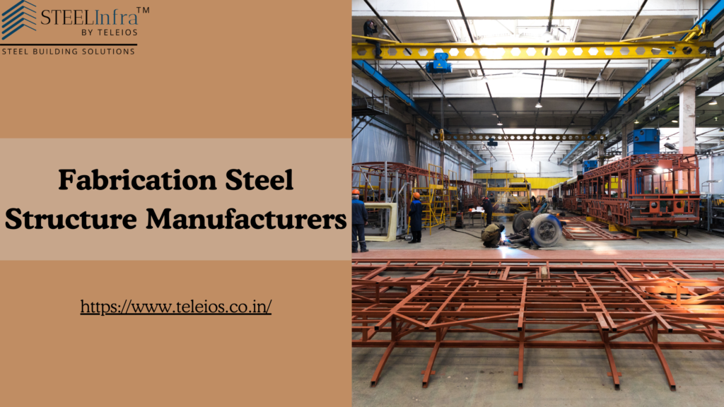 Top Fabrication Steel Structure Manufacturers Company in India