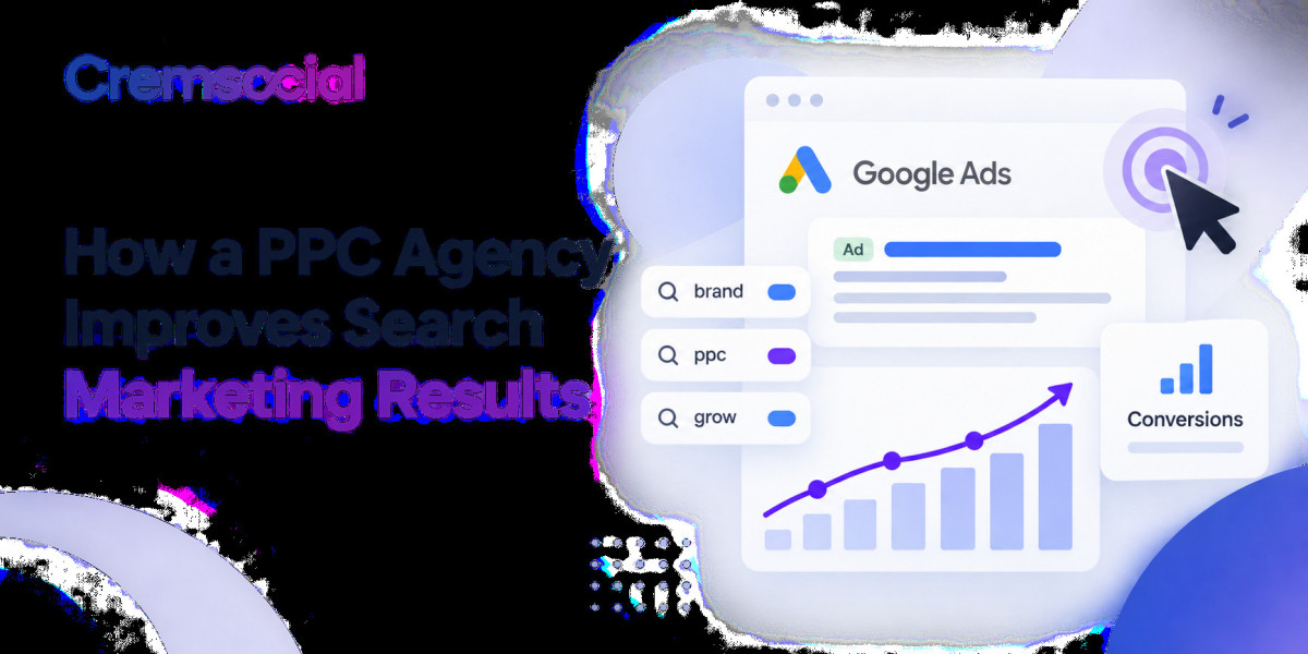 How a PPC Agency Uses Google Ads Management to Improve Search Engine Marketing Results