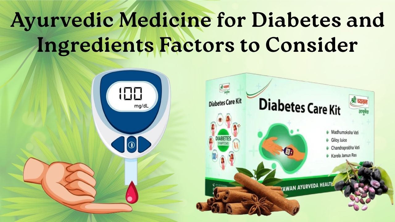 Ayurvedic Medicine for Diabetes and Ingredients Factors to Consider