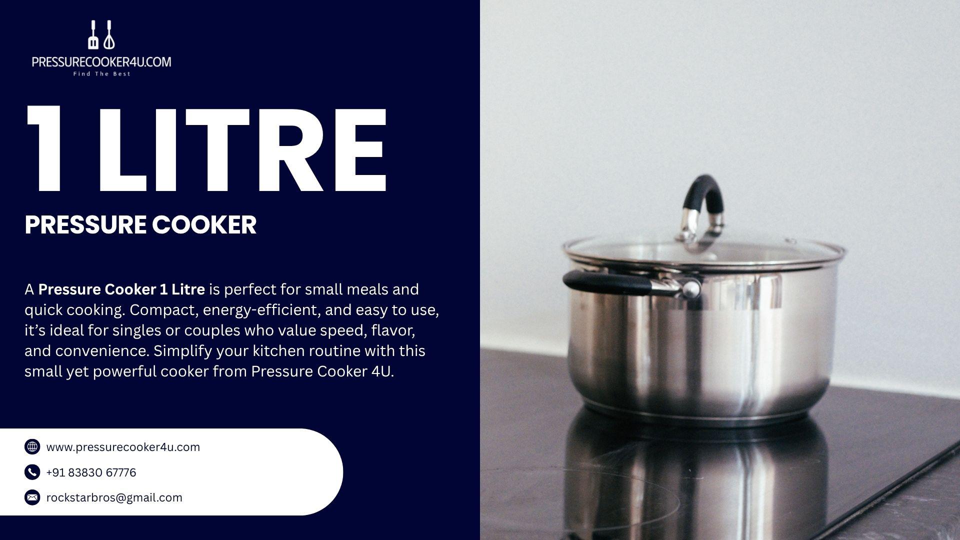 How a Pressure Cooker 1 Litre Makes Everyday Cooking Easier
