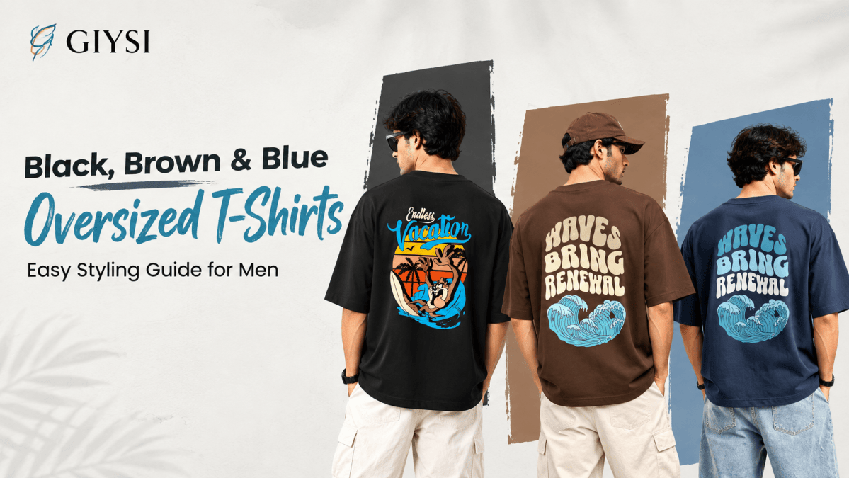 Black, Brown & Blue Oversized T-Shirts: Easy Styling Guide for Men – Giysi Clothing