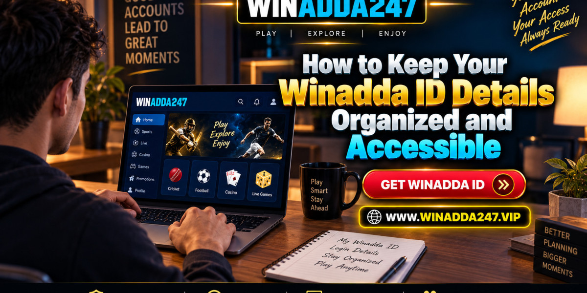 How to Keep Your Winadda ID Details Organized and Accessible